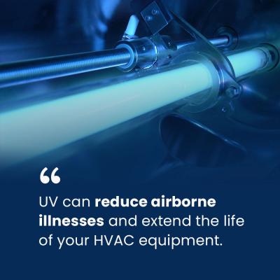 UV Lights can reduce ilness and extend life of your HVAC equipment