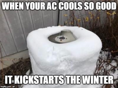 The AC is so powerful, it kickstarts winter.